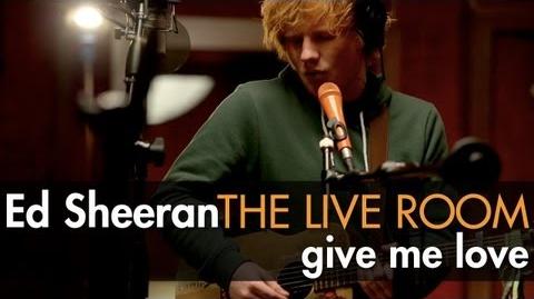 Ed Sheeran - "Give Me Love" captured in The Live Room