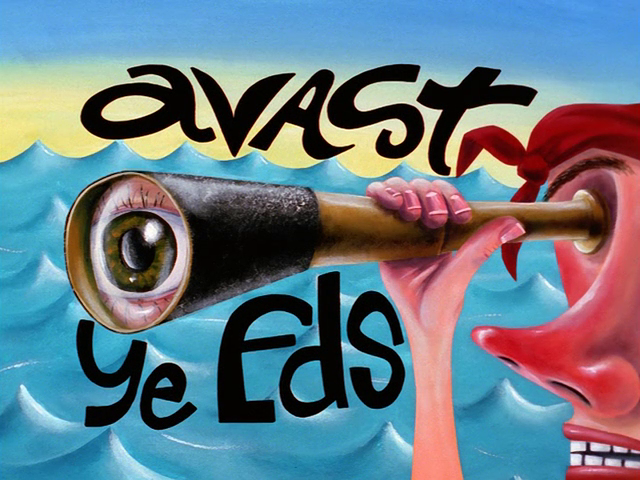 Avast Ye Eds | Ed, Edd n Eddy | Fandom