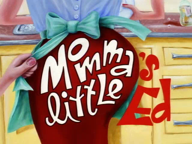 Momma S Little Ed Ed Edd N Eddy Fandom
