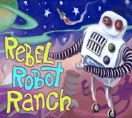 Title card for "Rebel Robot Ranch".