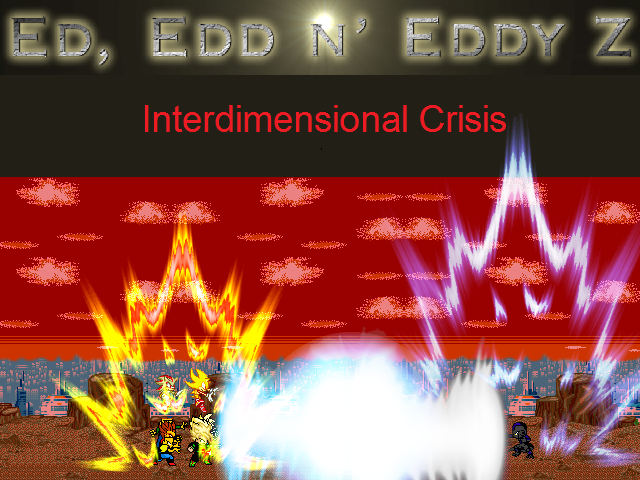 Ed Edd n Eddy Z: Interdimensional Crisis | Ed Edd N' Eddy Z Ed Edd n Eddy Z: Interdimensional Crisis | Ed Edd N' Eddy Z