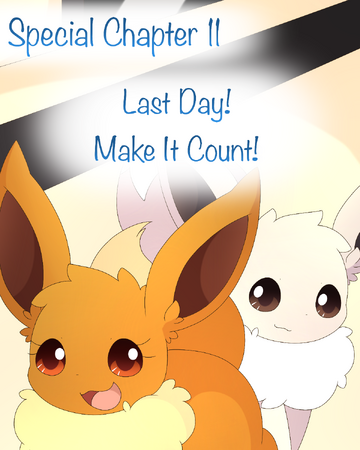 Last Day Make It Count Eeveelution Squad Wiki Fandom Since it's from gen 6, it'll be a good while yet, but you can be sure there'll be a eevee evolution name to go with it. eeveelution squad wiki