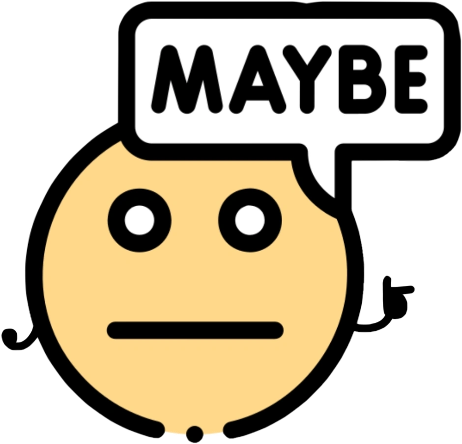 Maybe | EggYT Wiki | Fandom