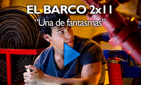 El Barco (24) 2x11 Una de fantasmas