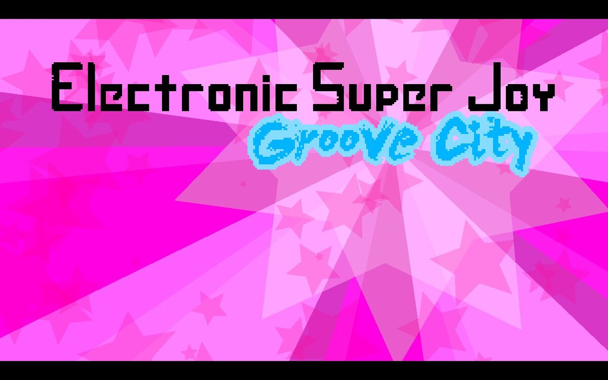 Electronic Super Joy: Groove City