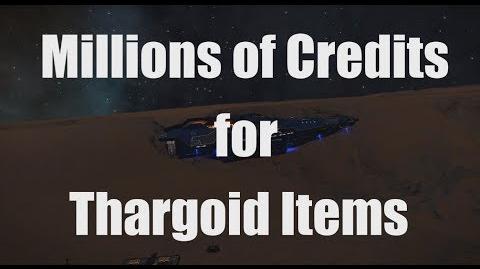 Millions of Credits for Thargoid Items