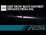 Sagittarius Eye Bulletin - Keef Drow beats Farthest Distance from SOL