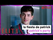 Élite - La fiesta de Patrick - Élite Netflix