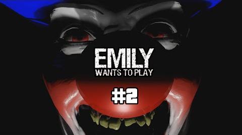 EMILY WANTS TO PLAY - PART 2 - CLOWN VIOLATION!!!