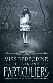 T.1 Miss Peregrine et les enfants particuliers