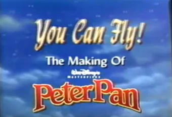 You Can Fly The Making Of Walt Disney S Masterpiece Peter Pan 1998 English Voice Over Wikia Fandom