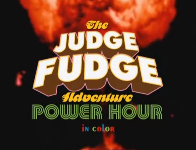 The Judge Fudge Adventure Power Hour (2007) English Voice Over Wikia