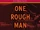 One Rough Man (2011)
