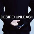 DESIRE - UNLEASH
