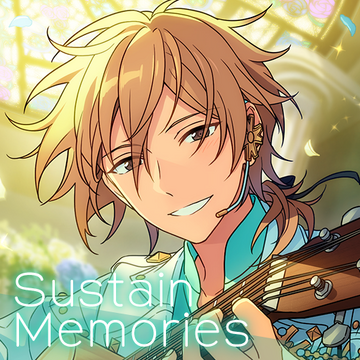 Sustain Memories (Song) | The English Ensemble Stars Wiki