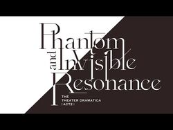Dramatica ACT 2: Phantom and Invisible Resonance | The English 