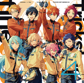 Trickstar × fine "Crossing×Heart" Ensemble Stars!! FUSION UNIT SERIES 04