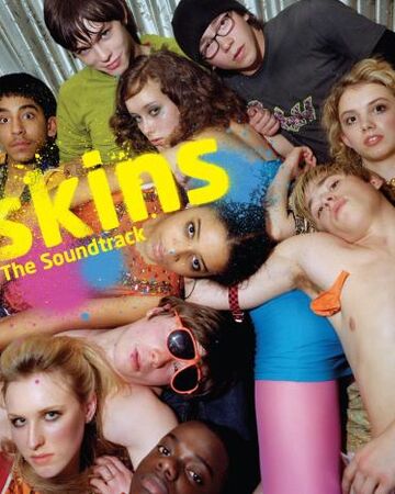 Skins The Soundtrack Skins Wiki Fandom