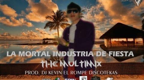 Producer By Dj Kevin El Rompe Discotekas La Mortal Industria De Fiesta The Multimix)