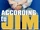According to Jim