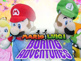 Mario & Luigi's Boring Adventures