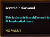 Severed briarwood