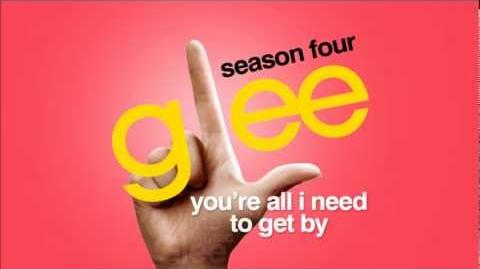 Glee_Cast_-_You're_All_I_Need_To_Get_By