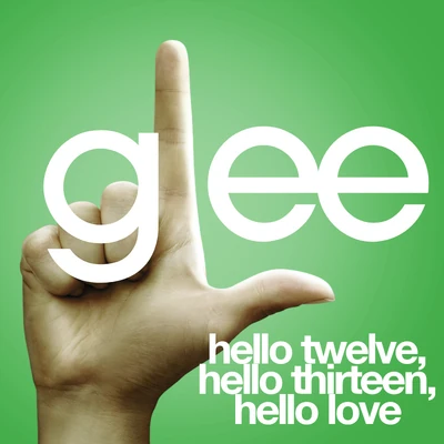 Hello Twelve, Hello Thirteen, Hello Love | Wiki Glee | Fandom