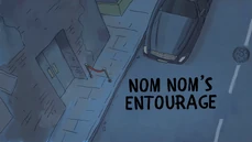 Nom Nom's Entourage