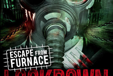 Lockdown Escape From Furnace Wiki Fandom