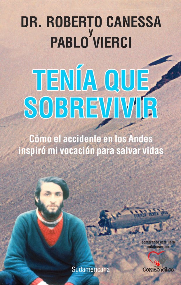 Tenía que sobrevivir: Cómo un accidente aéreo en los Andes inspiró mi  vocación para salvar vidas