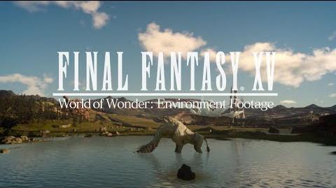 Final_Fantasy_XV_-_World_of_Wonder_Environment_Footage