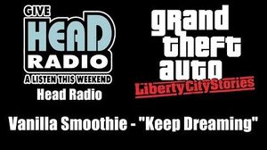 GTA Liberty City Stories - Head Radio Vanilla Smoothie - "Keep Dreaming"