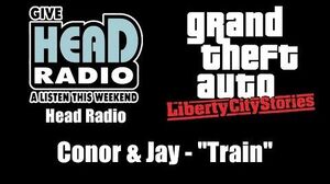 GTA Liberty City Stories - Head Radio Conor & Jay - "Train"