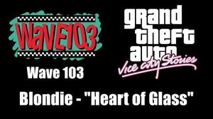 GTA Vice City Stories - Wave 103 Blondie - "Heart of Glass"