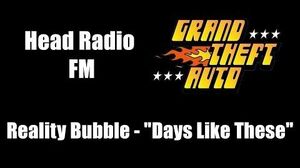 GTA 1 (GTA I) - Head Radio FM Reality Bubble - "Days Like These"