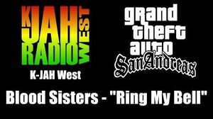 GTA San Andreas - K-JAH West Blood Sisters - "Ring My Bell"