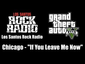 GTA V (GTA 5) - Los Santos Rock Radio - Chicago - "If You Leave Me Now"