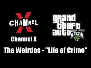 GTA V (GTA 5) - Channel X - The Weirdos - "Life of Crime"