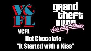 GTA Vice City Stories - VCFL Hot Chocolate - "It Started with a Kiss"