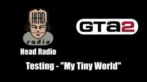 GTA 2 (GTA II) - Head Radio Testing - "My Tiny World"