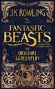 Fantastic Beasts and Where to Find Them: The Original Screenplay