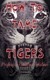 Cómo domar tigres