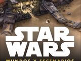 Star Wars: Mundos y Escenarios