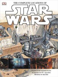 Complete the wars. Star Wars complete locations. Star Wars complete locations 2016 pdf. Звёздные войны: полный путеводитель по мирам. Star Wars complete locations книга pdf.