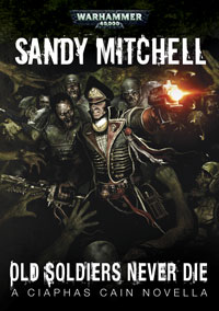 Old Soldiers Never Die por Sandy Mitchell