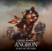 Angron: Slave of Nuceria, de Ian St.Martin