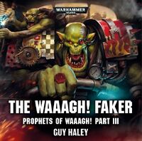 Prophets of Waaagh! 3: The Waaagh! Faker, de Guy Haley