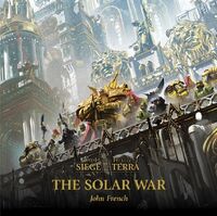 Siege of Terra: The Solar War, de John French