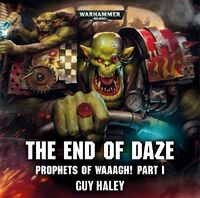 Prophets of Waaagh! 1: The End of Daze, de Guy Haley
